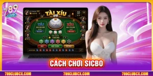 Cách Chơi Sicbo 789Club: Phân Tích Chiến Thuật Chuẩn