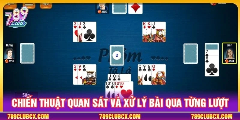 Chiến thuật quan sát và xử lý bài qua từng lượt