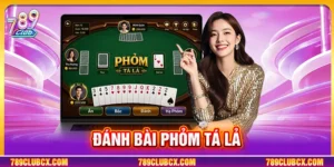 Đánh Bài Phỏm Tá Lả 789Club: Mẹo Chơi Bí Truyền Bất Bại
