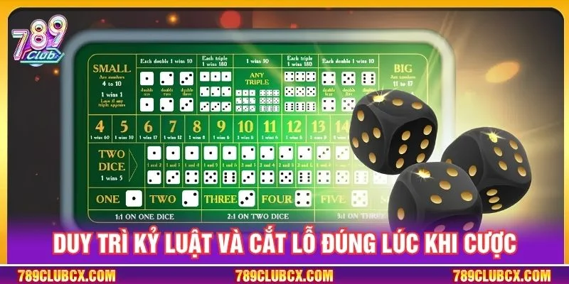 Duy trì kỷ luật và cắt lỗ đúng lúc khi cược