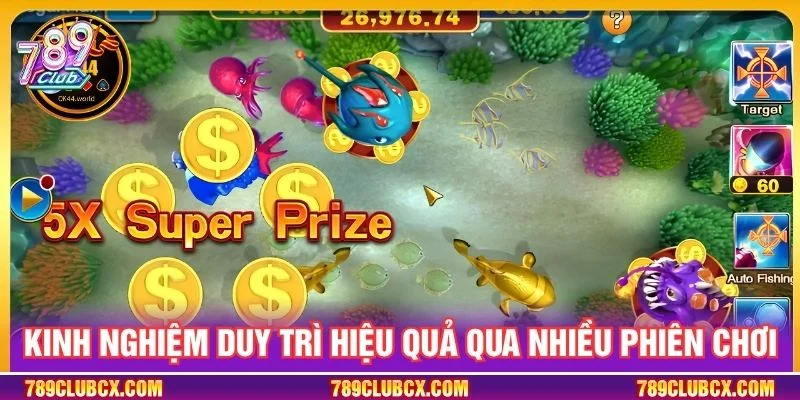 Kinh nghiệm duy trì hiệu quả qua nhiều phiên chơi