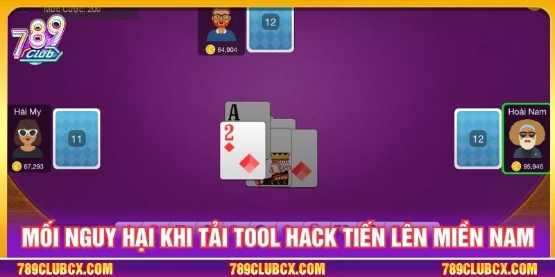 Mối nguy hại khi tải tool hack Tiến lên Miền Nam