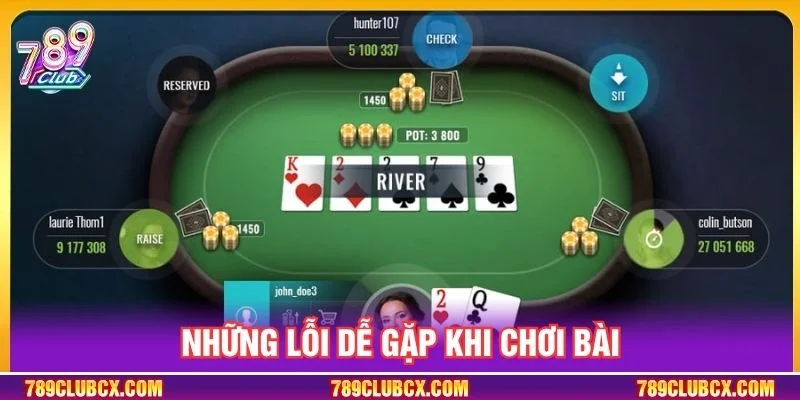 Những lỗi dễ gặp khi chơi bài