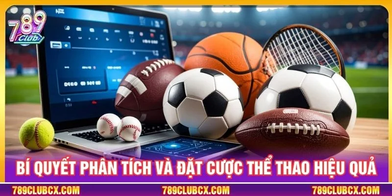 Bí quyết phân tích và đặt cược thể thao hiệu quả