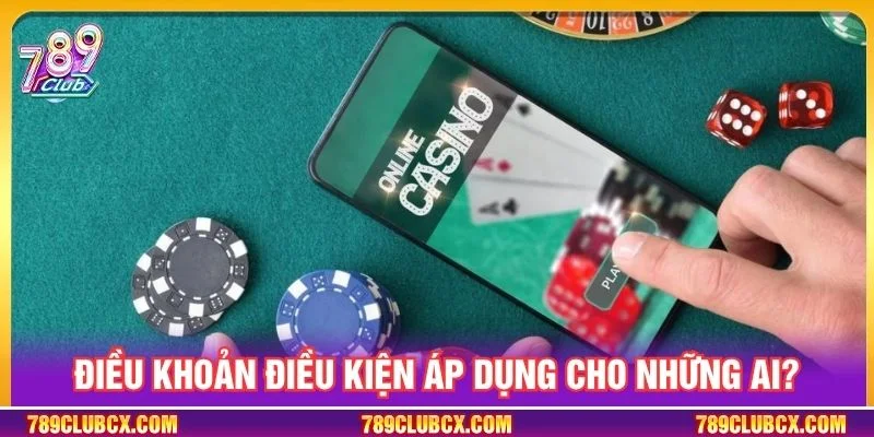 Điều khoản điều kiện áp dụng cho toàn bộ người chơi tại 789Club 