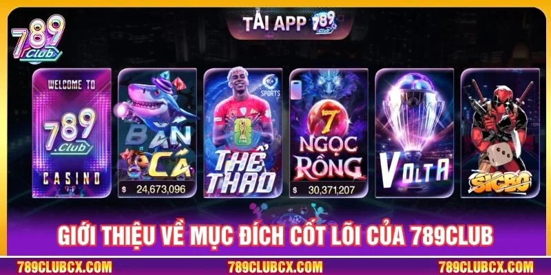 Giới thiệu về mục đích cốt lõi khi xây dựng nền tảng 789Club