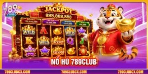 Nổ Hũ 789Club - Trải Nghiệm Slot Săn Jackpot Đỉnh Cao