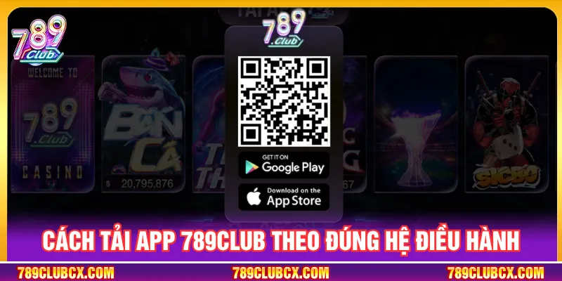 Tải app 789CLUB cho các hệ điều hành thiết kế đơn giản