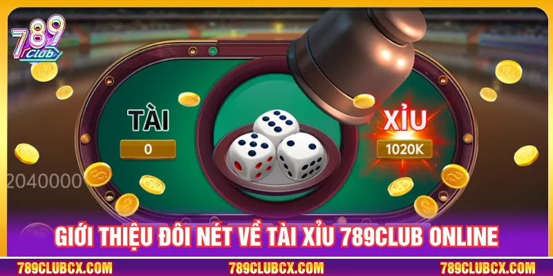 Tài Xỉu 789CLUB mang đến sân chơi cá cược kịch tính